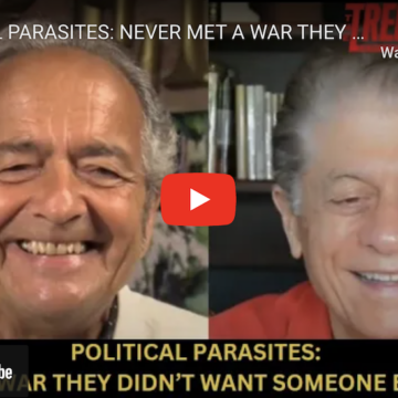 POLITICAL PARASITES: NEVER MET A WAR THEY DIDN’T WANT SOMEONE ELSE TO FIGHT